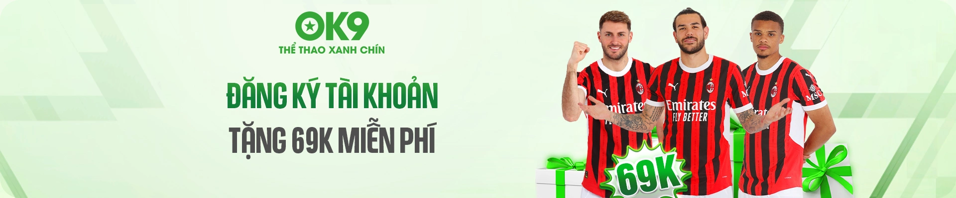 Khuyến mãi OK9 - Đăng ký tài khoản lần đầu nhận ngay 69K