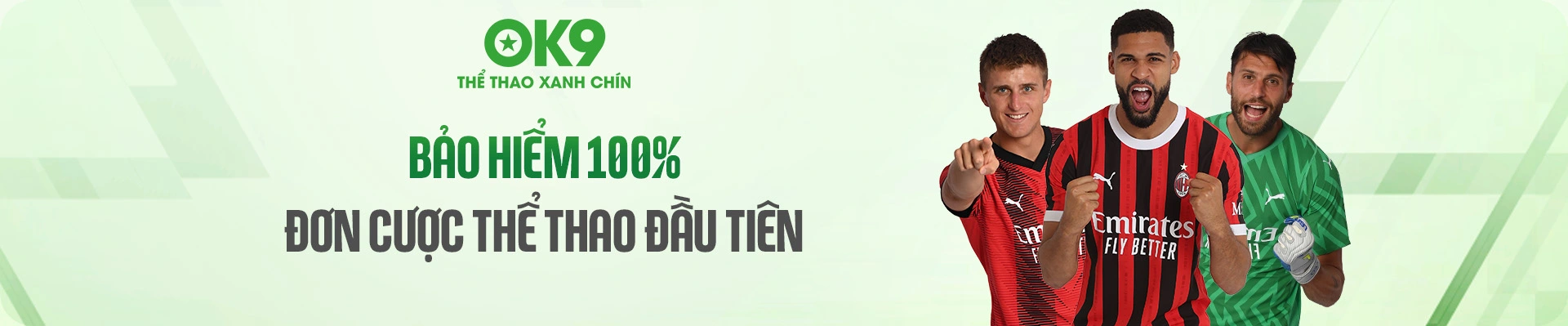 OK9 khuyến mãi bảo hiểm 100% đơn cược thể thao đầu tiên
